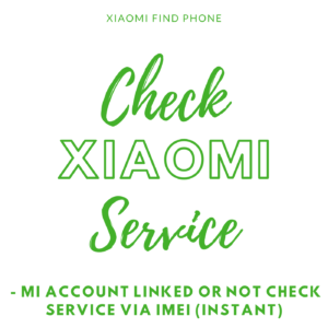 Xiaomi Find Phone - Mi account Linked or Not check service via IMEI (Instant)