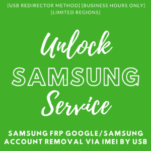 Samsung FRP Google/Samsung Account Removal Via IMEI By USB [USB Redirector Method] [Business Hours Only] [Limited Regions]